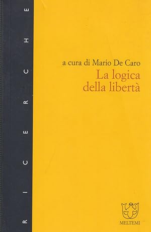 Image du vendeur pour La logica della libert mis en vente par Arca dei libri di Lorenzo Casi