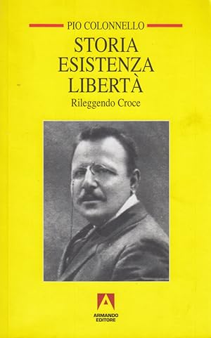 Seller image for Storia esistenza libert. Rileggendo Croce for sale by Arca dei libri di Lorenzo Casi