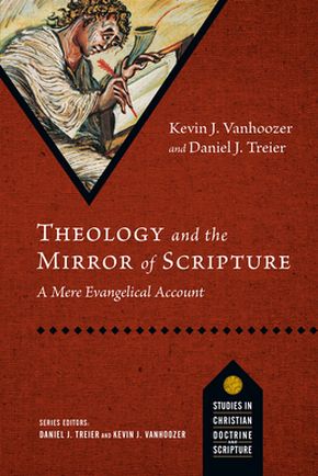 Seller image for Theology and the Mirror of Scripture: A Mere Evangelical Account (Studies in Christian Doctrine and Scripture) for sale by ChristianBookbag / Beans Books, Inc.