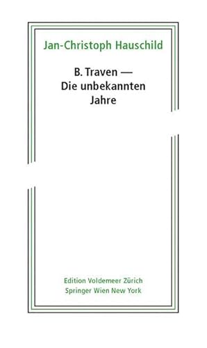 Bild des Verkufers fr B. Traven - Die unbekannten Jahre zum Verkauf von moluna