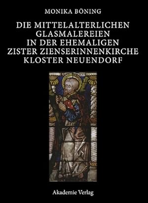 Seller image for Die mittelalterlichen Glasmalereien in der ehemaligen Zisterzienserinnenkirche Kloster Neuendorf for sale by moluna