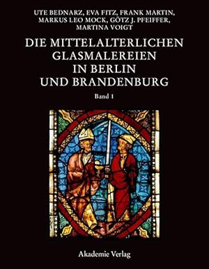 Bild des Verkufers fr Die mittelalterlichen Glasmalereien in Berlin und Brandenburg zum Verkauf von moluna