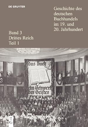 Bild des Verkufers fr Geschichte des deutschen Buchhandels im 19. und 20. Jahrhundert. Band 3: Drittes Reich. Teilband 1 zum Verkauf von moluna