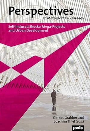 Bild des Verkufers fr Self-induced Shocks: Mega-projects and Urban Development zum Verkauf von moluna