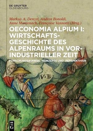 Seller image for Oeconomia Alpium 1: Wirtschaftsgeschichte des Alpenraums in vorindustrieller Zeit. for sale by moluna
