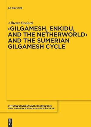 Seller image for Gilgamesh, Enkidu, and the Netherworld\ and the Sumerian Gilgamesh Cycle for sale by moluna