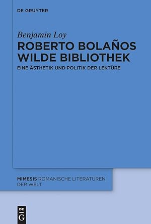 Bild des Verkufers fr Roberto Bolaos wilde Bibliothek zum Verkauf von moluna