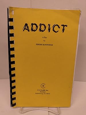 Seller image for Addict: A Play for sale by Chamblin Bookmine