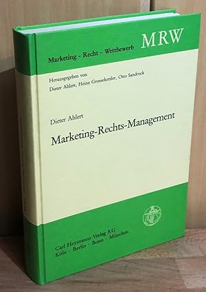 Marketing-Rechts-Management : Rechtsprobleme des Marketing und ihre kooperative Bewältigung durch...