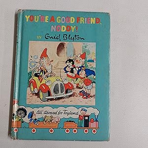 Seller image for You're A Good Friend Noddy! for sale by Cambridge Rare Books