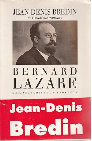 Image du vendeur pour Bernard Lazare: de l'anarchiste au proph  te mis en vente par Messinissa libri