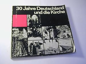 Bild des Verkufers fr 30 Jahre Deutschland und die Kirche zum Verkauf von Antiquariat Fuchseck