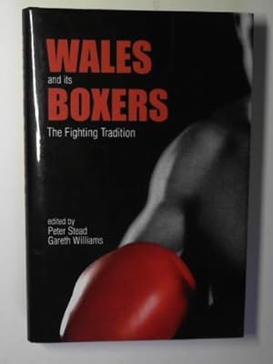 Bild des Verkufers fr Wales and its boxers: the fighting tradition zum Verkauf von Cotswold Internet Books
