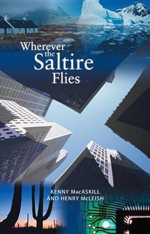 Bild des Verkufers fr Wherever the Saltire Flies zum Verkauf von WeBuyBooks