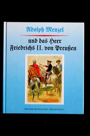 Bild des Verkufers fr Adolph Menzel und das Heer Friedrichs II. von Preuen. zum Verkauf von Verlag + Antiquariat Nikolai Lwenkamp