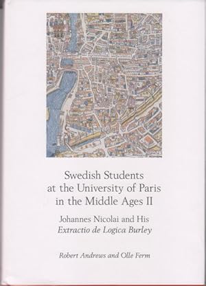 Seller image for Swedish Students at the University of Paris in the Middle Ages II. Johannes Nicolai and His Extractio de Logica Burley. for sale by Rnnells Antikvariat AB