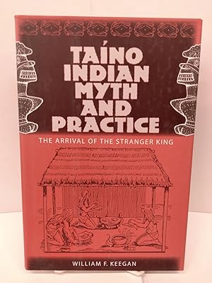 Taíno Indian Myth and Practice: The Arrival of the Stranger King