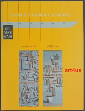 Funktionalismus 1927 - 1961 : Hans Scharoun versus die Opbouw : Stationen der Ausstellung: 2. Jul...