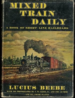 Imagen del vendedor de Mixed Train Daily: A Book of Short-Line Railroad a la venta por Lavendier Books