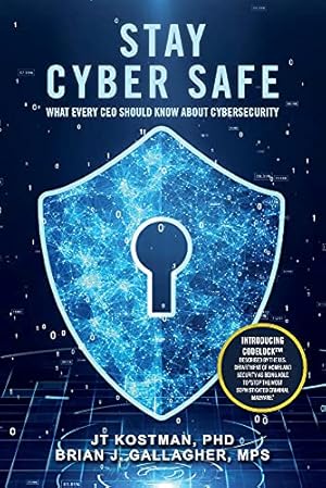 Seller image for Stay Cyber Safe: What Every CEO Should Know About Cybersecurity for sale by Redux Books