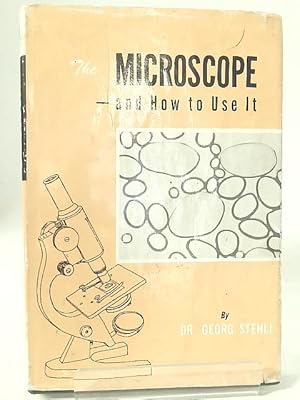 Imagen del vendedor de The Microscope and How to Use It a la venta por World of Rare Books