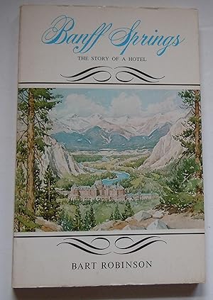 Image du vendeur pour Banff Springs/The Story of a Hotel mis en vente par Empire Books