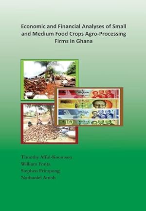 Seller image for Economic and Financial Analyses of Small and Medium Food Crops Agro-Processing Firms in Ghana for sale by AHA-BUCH GmbH