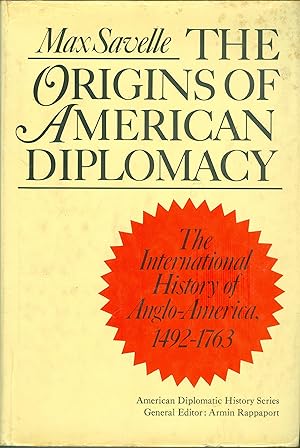 The Origins of American Diplomacy: The International History of Angloamerica 1492-1763