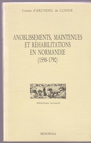 Imagen del vendedor de Anoblissements, maintenues et rhabilitations en Normandie (1598-1790) a la venta por Librairie Franoise Causse