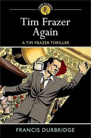 Seller image for Tim Frazer Again: A Tim Frazer Thriller (Crime Classics) for sale by WeBuyBooks