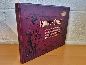 Seller image for Round the Coast: An Album of Pictures From Photographs of the Chief Seaside Places of Interest in Great Britain and Ireland for sale by D & M Books, PBFA
