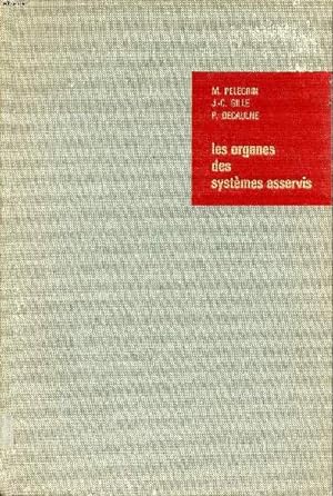 Imagen del vendedor de Les organes des systmes asservis Techniques de l'automatisme 3 dition a la venta por Le-Livre