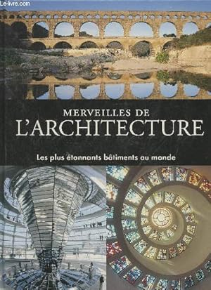 Bild des Verkufers fr Merveilles de l'architecture- Les plus tonnants btiments au monde zum Verkauf von Le-Livre