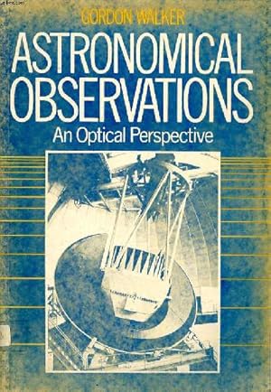 Immagine del venditore per Astronomical observations an optical perspective Sommaire: Astronomical sources; Observational limits; Telescopes; Spectographs . venduto da Le-Livre