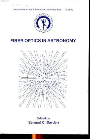 Bild des Verkufers fr Fibers optics in astronomy Volume 3 Sommaire: Fiber optic properties; Multi-fiber instruments; Fibers in high precision applications. zum Verkauf von Le-Livre