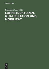 Imagen del vendedor de Lohnstrukturen, Qualifikation und Mobilitaet a la venta por moluna