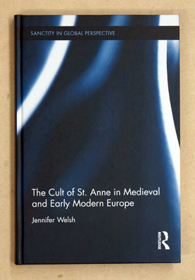 Bild des Verkufers fr The Cult of St. Anne in Medieval and Early Modern Europe. zum Verkauf von antiquariat peter petrej - Bibliopolium AG