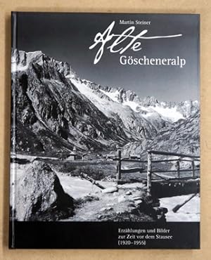 Bild des Verkufers fr Alte Gscheneralp: Erzhlungen und Bilder zur Zeit vor dem Stausee (1920-1955). zum Verkauf von antiquariat peter petrej - Bibliopolium AG