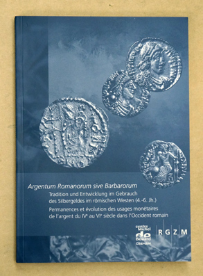 Image du vendeur pour Argentum Romanorum sive Barbarorum. Tradition und Entwicklung im Gebrauch des Silbergeldesim rmischen Westen (4.-6. Jh.)Permanences et volution des usages montaires de l?argent du IVe au VIe sicle dans l?Occident romain. mis en vente par antiquariat peter petrej - Bibliopolium AG