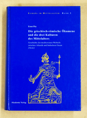 Image du vendeur pour Die griechisch-rmische kumene und die drei Kulturen des Mittelalters : Geschichte des mediterranen Weltteils zwischen Atlantik und Indischem Ozean 270-812. mis en vente par antiquariat peter petrej - Bibliopolium AG