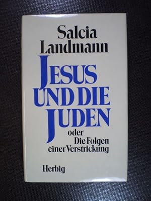 Bild des Verkufers fr Jesus und die Juden oder Die Folgen einer Verstrickung zum Verkauf von Buchfink Das fahrende Antiquariat