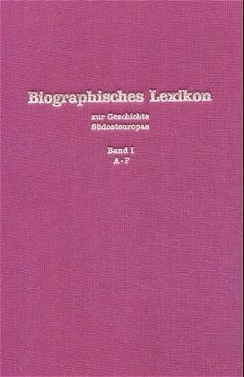 Bild des Verkufers fr Biographisches Lexikon zur Geschichte Südosteuropas. Bd.1 zum Verkauf von moluna