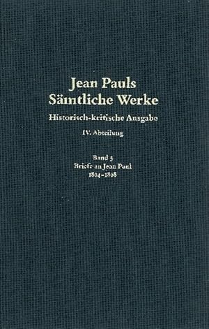 Seller image for Jean Pauls Saemtliche Werke. Vierte Abteilung: Briefe an Jean Paul / 1804 bis 1808, 2 Teile for sale by moluna