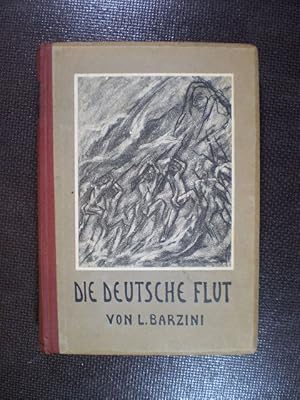 Die deutsche Flut. Szenen aus dem Drama im Westen. August 1914 - Januar 1915