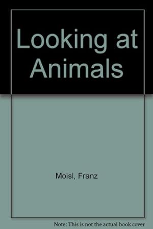 Seller image for Looking at Animals for sale by WeBuyBooks