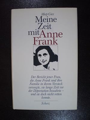 Bild des Verkufers fr Meine Zeit mit Anne Frank. Der Bericht jener Frau, die Anne Frank und ihre Familie in ihrem Versteck versorgte, sie lange Zeit vor der Deportation bewahrte - und sie doch nicht retten konnte zum Verkauf von Buchfink Das fahrende Antiquariat