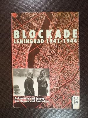 Blockade. Leningrad 1941-1944. Dokumente und Essays von Russen und Deutschen