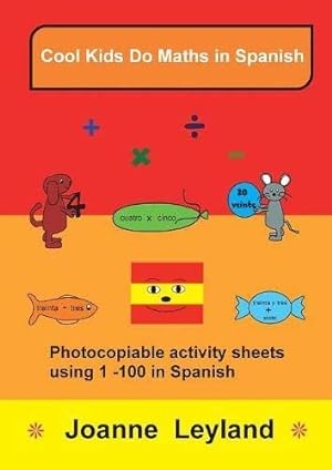 Bild des Verkufers fr Cool Kids Do Maths In Spanish: Photocopiable activity sheets using 1 - 100 in Spanish (Cool Kids Speak Spanish) zum Verkauf von WeBuyBooks