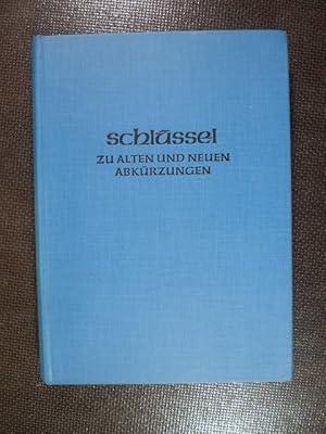 Bild des Verkufers fr Schlssel zu alten und neuen Abkrzungen zum Verkauf von Buchfink Das fahrende Antiquariat