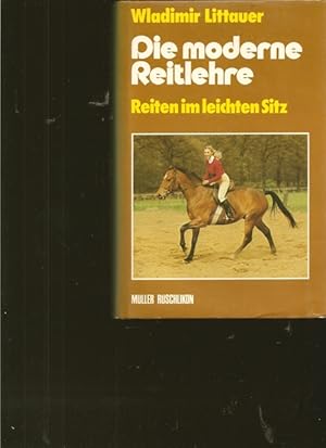 Seller image for Die moderne Reitlehre. Reiten im leichten Sitz. for sale by Ant. Abrechnungs- und Forstservice ISHGW